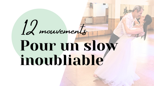12 mouvements pour un slow inoubliable